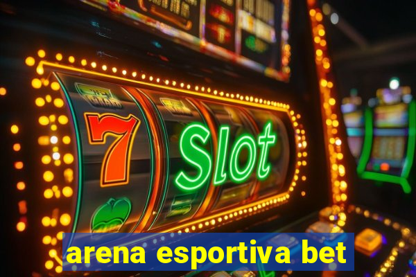 arena esportiva bet